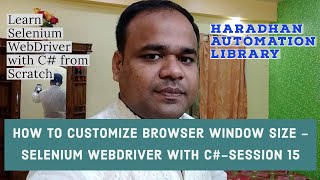 How To Customize Browser Window Size ​​​​​​​​- Selenium WebDriver with C# - Session 15