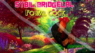 Sybil Bridgelal - Fowl Cock (((Chutney Music)))