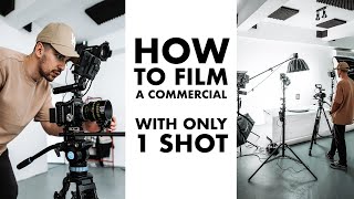 How to Film a Commercial with only 1 Shot!