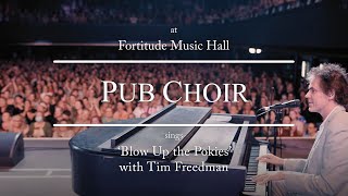 Pub Choir sings 'Blow Up The Pokies' with Tim Freedman