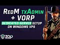 How to Setup a RedM txAdmin + VORP Dedicated Server on Windows VPS! | 2025