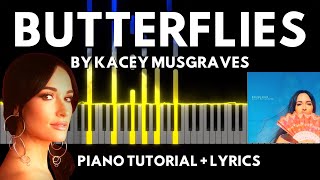 Butterflies | Kacey Musgraves | Piano Tutorial + Lyrics