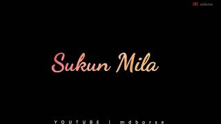 Sukun Mila Black Screen What's app Status video