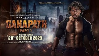 ganapath movie trailer | tiger shroff | kriti sanon | jackky bhagnani | ganapath movie UPDATE