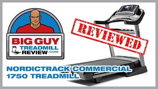 NordicTrack Commercial 1750 Treadmill Review - Big Guy Treadmill Review