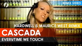 Cascada - Everytime We Touch (Hardwell & Maurice West Remix)