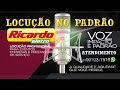 locuÇÃo no padrÃo ricardo eletro sÓ voz ou produzida atendimento 61 99103 7516