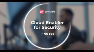 Devoteam Cloud Enabler for Security in 60 sec