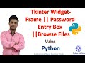 Tkinter Widget UI development || Frame || Password Entry Box || Checkbutton || BrowseFile Button