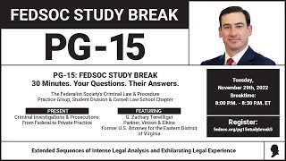 PG-15 FedSoc Study Break: Criminal Investigations & Prosecutions: From Federal to Private Practice