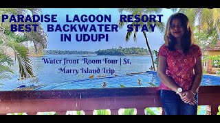 Paradise Lagoon Resort Udupi  Part 1 |  Best Backwater Stay | St Mary Island | Bangalore to Udupi