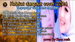 Koleksi dangdut cover 2024 Terpopuler Vocal Ibnu feat Bey