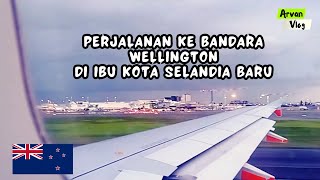 PERJALANANKU DARI KOTA AUCKLAND KE BANDARA KOTA WELLINGTON, DI IBU KOTA SELANDIA BARU