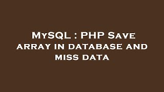 MySQL : PHP Save array in database and miss data