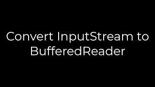 Java :Convert InputStream to BufferedReader(5solution)