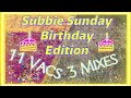 Subbie Sunday Birthday 🎉🎂 Edition | 11 Different Vacs 🤯🥵| 3 Mixes | Inspo Video | Please read des.