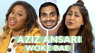 Aziz Ansari Is A Woke Bae | Woke Bae | RIOT