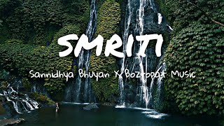 Smriti Sannidhya Bhuyan X Bozropat Music - ( স্মৃতি ) | lyrics | LR 4 U