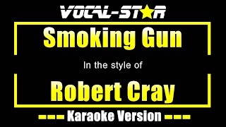 Smoking Gun Karaoke | Robert Cray Karaoke Version