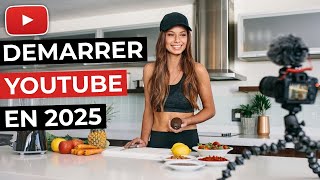 Comment Bien Démarrer sur YouTube en 2025 : Le Guide Complet