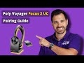 Poly Voyager Focus 2 UC Pairing Guide + Mobile Phone Pairing