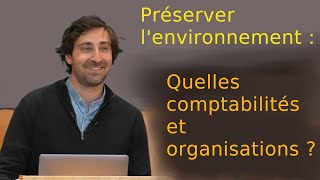 Quelles comptabilités et organisations pour préserver l'environnement  - Clément Feger