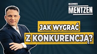 BIZNES MENTZEN #3: Jak wygrać z konkurencją?