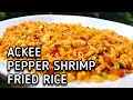 ACKEE FRIED RICE | Ackee and Pepper Shrimp Fried Rice