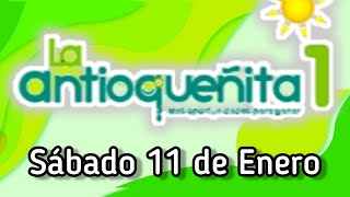 Resultado LA ANTIOQUEÑITA 1 Sabado 11 de Enero de 2025