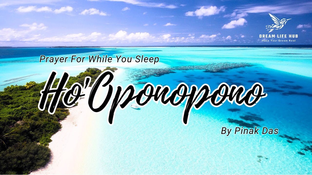 Deep Ho'oponopono Prayer While You Sleep | Ho'oponopono For Forgiveness ...