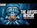 THE ABYSS RESCUE - Hollywood English Action Movie