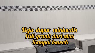 meja dapur minimalis fuul granit dari atas sampai bawah