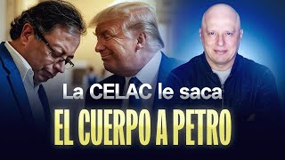 LA CELAC LE SACA EL CUERPO PETRO I SAMUEL ÁNGEL