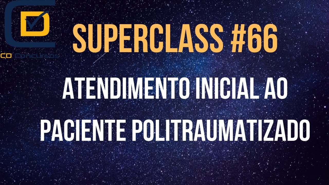 SuperClass #66 Atendimento Inicial Ao Paciente Politraumatizado - YouTube