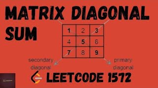 Matrix Diagonal Sum Solution | LeetCode 1572