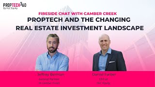 PropTech and the Changing Real Estate Investment Landscape - Fireside Chat with Camber Creek