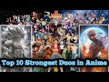 Top 10 Strongest Duos in Anime | Comparison #comparison