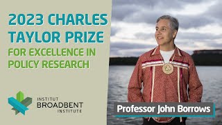 2023 Charles Taylor Prize for Excellence in Policy Research - Professor John Borrows