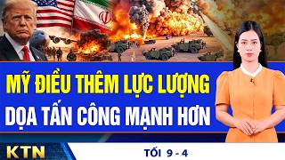 TỐI 9/4: Israel nói sẵn sàng tái chiến với Iran; VN: Bắt giám đốc, hiệu trưởng ăn chặn tiền hỗ trợ