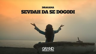 Dragana - Sevdah da se dogodi - (  2022) - GERONIMO GRAND MUSIC