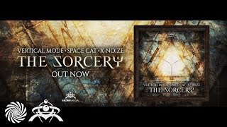 Vertical Mode, Space Cat, X-NoiZe - The Sorcery