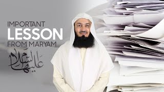 A Very Important Lesson from Maryam AS - Mufti Menk