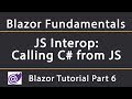 JS Interop: Calling C# methods from JavaScript | Blazor Tutorial 6