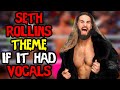 Seth Rollins WWE Theme Song Parody/Remix (FULL SONG)