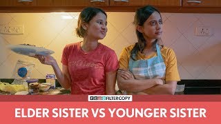 FilterCopy | Elder Sister vs. Younger Sister | बड़ी बहन vs. छोटी बहन | Ft. Yashaswini and Ronjini