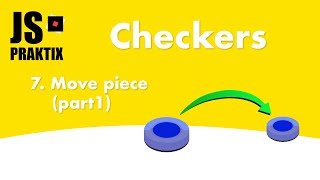 Checkers - 7. Move piece (part1) - JavaScript simple game coding