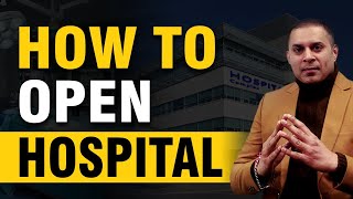 How to Open a Hospital in India in 2023 | How much does it cost to start a hospital in India