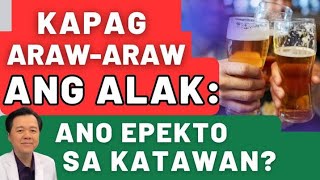 Kapag Araw-Araw ang Alak: Ano Epekto sa Katawan? - By Doc Willie Ong (Internist and Cardiologist)