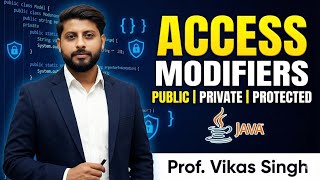 Access Modifiers in Java | Access Specifiers in Java | Protected members in Java | Vikas Singh