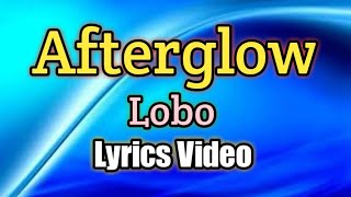 Afterglow - Lobo (Lyrics Video)